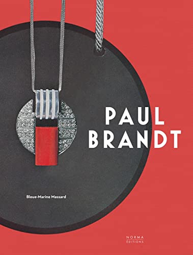 Paul Brandt: Artiste Joailler Et Décorateur Moderne von Editions Norma