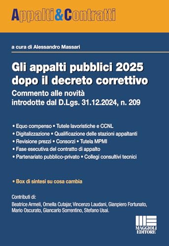 Gli appalti pubblici 2025 dopo il decreto correttivo - Commento alle novità introdotte dal D.Lgs. 31.12.2024, n. 209 von Maggioli Editore