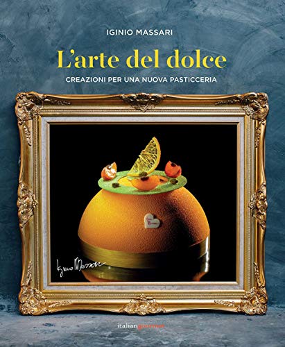 L'arte del dolce. Creazioni per una nuova pasticceria (Extra) von EXTRA