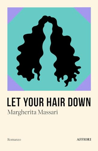 Let your hair down Let your hair down von Affiori