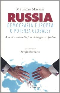 Russia: democrazia europea o potenza globale? A vent'anni dalla fine della guerra fredda von Guerini e Associati