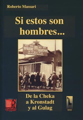 Si estos son hombres... De la Cheka a Kronstadt al Gulag (Storia e memoria) von Massari Editore