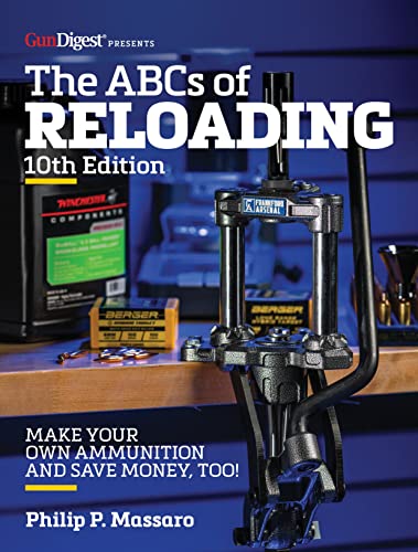 ABC's of Reloading, 10th Edition: The Definitive Guide for Novice to Expert von Gun Digest Books
