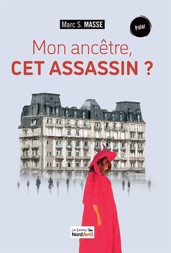 Mon ancêtre, cet assassin ? von NORD AVRIL