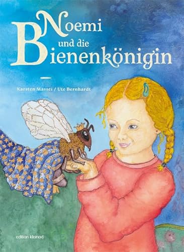 Noemi und die Bienenkönigin: Bilderbuch (Edition Kleinod) von Futurum Verlag
