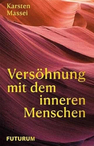 Versöhnung mit dem inneren Menschen