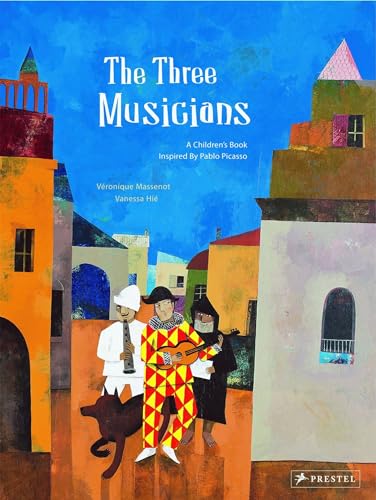 The Three Musicians: A Children's Book Inspired by Pablo Picasso (Children's Books Inspired by Famous Artworks)