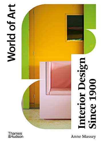 Interior Design Since 1900: Fourth Edition (World of Art)