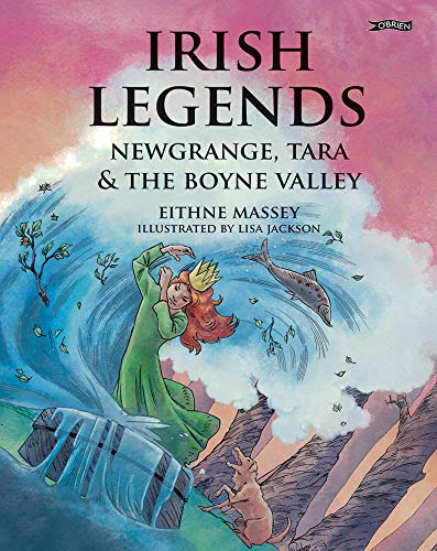 Irish Legends: Newgrange, Tara & the Boyne Valley von O'Brien Press