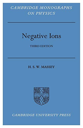 Negative Ions (Cambridge Monographs on Physics)