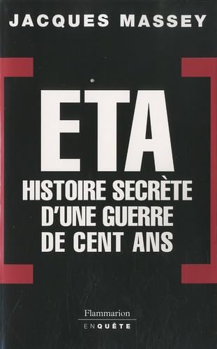 ETA: Histoire secrète d'une guerre de cent ans