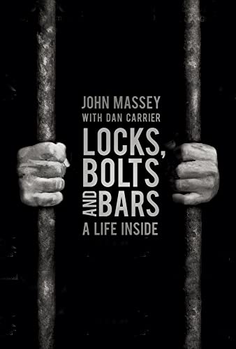 Locks, Bolts and Bars: A Life Inside von The History Press Ltd