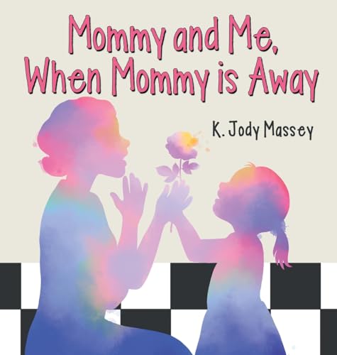 Mommy and Me, When Mommy is Away