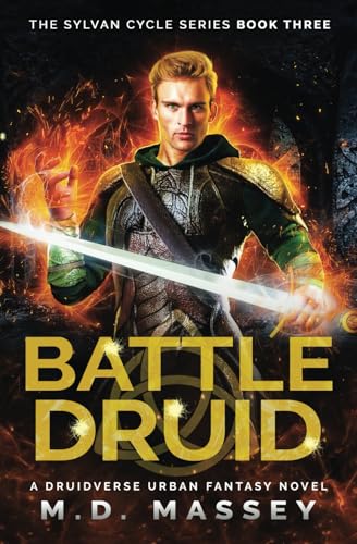 Battle Druid: A Druidverse Urban Fantasy Novel (The Sylvan Cycle Series, Band 3) von Independently published
