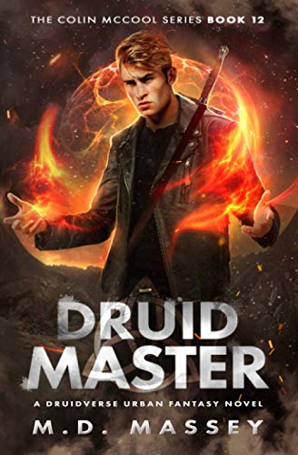 Druid Master: A Druidverse Urban Fantasy Novel (The Colin McCool Paranormal Suspense Series, Band 12)