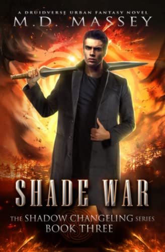 Shade War: A Druidverse Urban Fantasy Novel (The Shadow Changeling Series, Band 3)