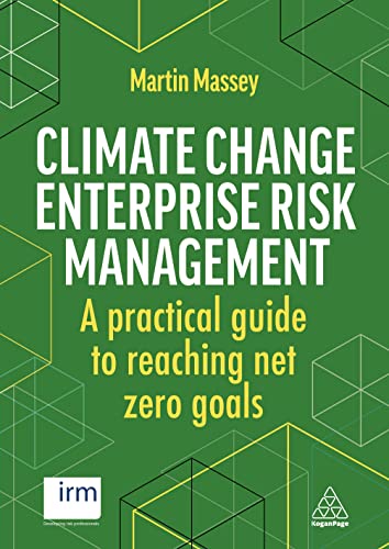 Climate Change Enterprise Risk Management: A Practical Guide to Reaching Net Zero Goals von Kogan Page