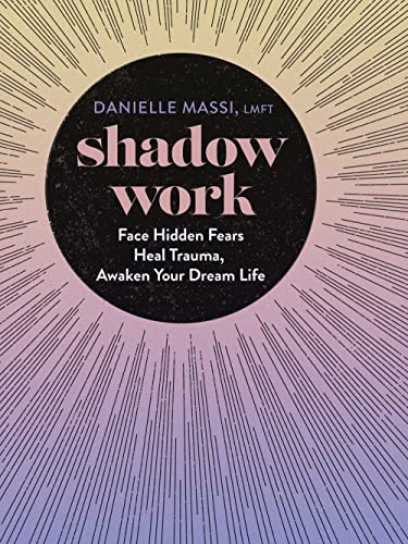 Shadow Work: Face Hidden Fears, Heal Trauma, Awaken Your Dream Life von Sterling Ethos