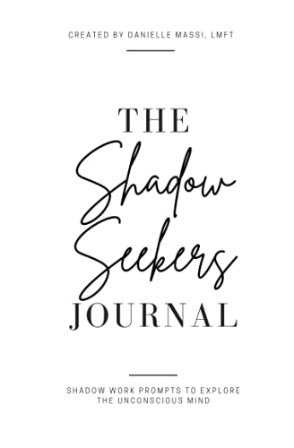 The Shadow Seekers Journal: Shadow Work Prompts to Explore the Unconscious Mind von Independently published