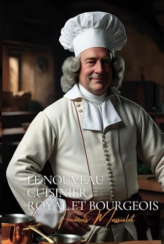 Le Nouveau Cuisinier Royal et Bourgeois (version complète) von AB Editions