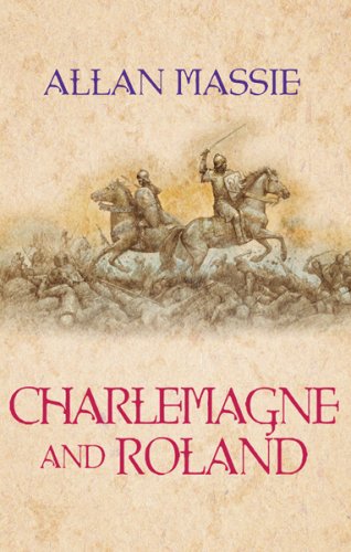Charlemagne and Roland: A Novel