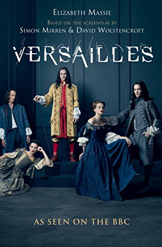 Versailles: The shockingly sexy novel of the hit TV show von Corvus