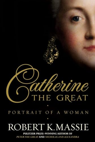 Catherine the Great: Portrait of a Woman Catherine the Great: Portrait of a Woman