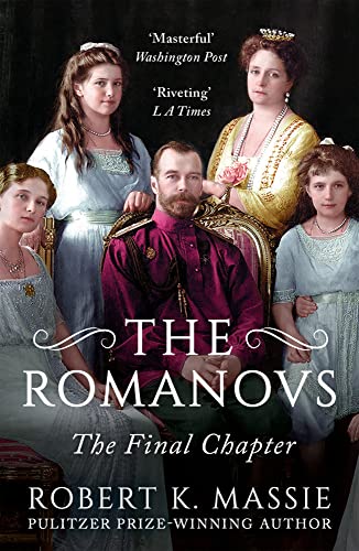 The Romanovs: The Final Chapter The Romanovs: The Final Chapter