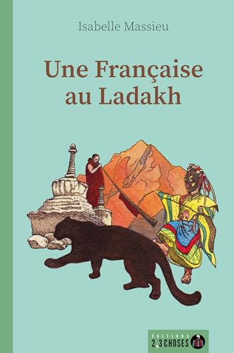 Une française au Ladakh (La vagabonde) von Editions 2, 3 Choses...