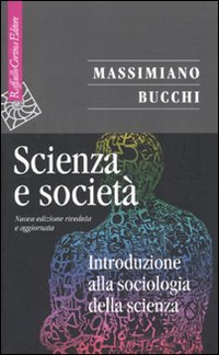 Scienza e società. Introduzione alla sociologia della scienza (Saggi)