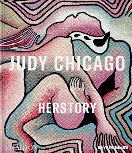Judy Chicago: Herstory Judy Chicago: Herstory von PHAIDON