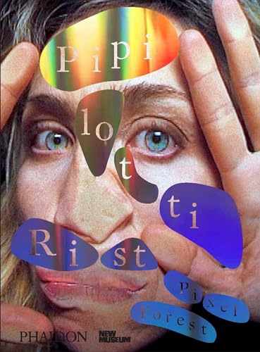 Pipilotti Rist: Pixel Forest: Published in Association with the New Museum (Arte) von PHAIDON