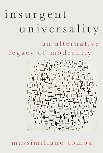 Insurgent Universality: An Alternative Legacy of Modernity (Heretical Thought)