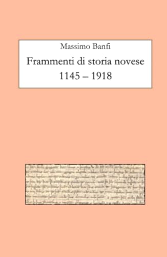 Frammenti di storia novese 1145 - 1918 (La community di ilmiolibro.it) von ilmiolibro self publishing