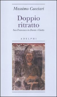 Doppio ritratto. San Francesco in Dante e Giotto von Adelphi