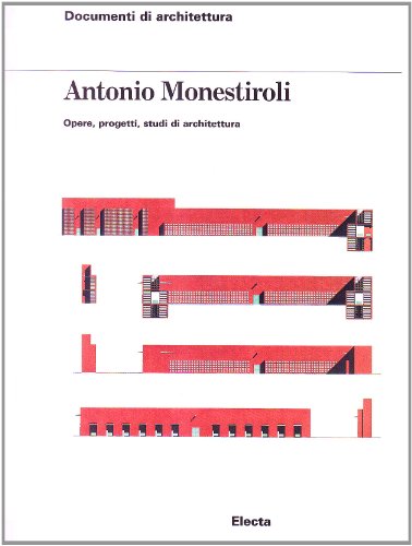 Antonio Monestiroli. Opere, progetti, studi di architettura. Ediz. illustrata (Documenti di architettura) von Mondadori Electa