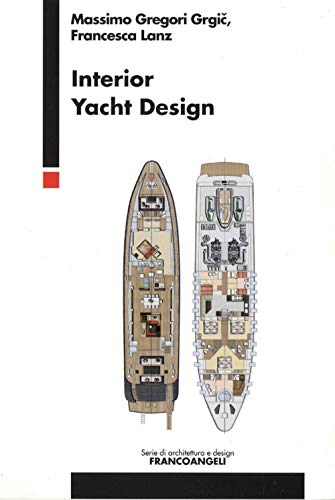 Interior yacht design (Serie di architettura e design. Strumenti)