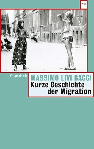 Kurze Geschichte der Migration (Wagenbachs andere Taschenbücher)