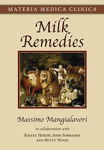 Milk Remedies (Materia Medica Clinica, Band 1) von CREATESPACE