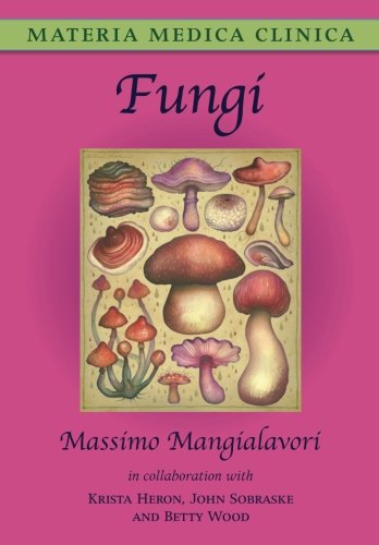 Fungi (Materia Medica Clinica, Band 2) von CreateSpace Independent Publishing Platform