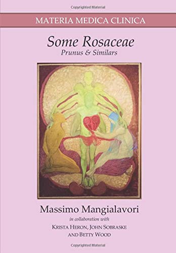 Some Rosaceae: Prunus & Similars (Materia Medica Clinica, Band 3)