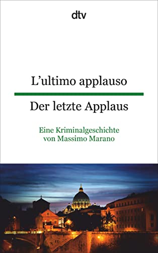 L'ultimo applauso Der letzte Applaus: Eine Kriminalgeschichte von Massimo Marano | dtv zweisprachig für Fortgeschrittene – Italienisch