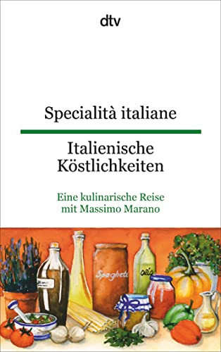 Specialità italiane Italienische Köstlichkeiten: Eine kulinarische Reise von Massimo Marano | dtv zweisprachig für Einsteiger – Italienisch