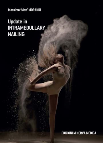Update in intramedullary nailing von Edizioni Minerva Medica
