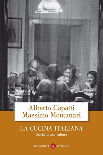 La cucina italiana. Storia di una cultura (Economica Laterza)