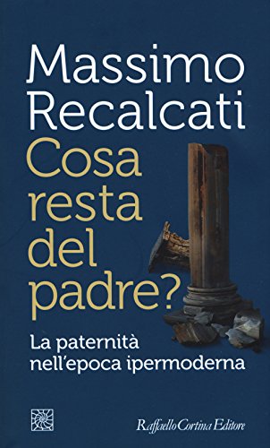 Cosa Resta del Padre? la Paternità Nell'Epoca Ipermoderna (Temi) Cosa Resta del Padre? la Paternità Nell'Epoca Ipermoderna (Temi) von Raffaello Cortina Editore