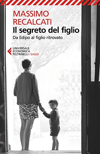 Il segreto del figlio (Universale economica. Saggi, Band 9080) von Feltrinelli