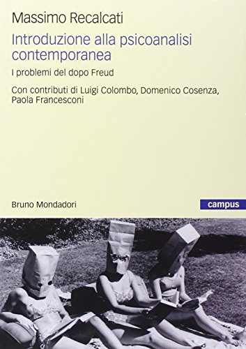 Introduzione alla psicoanalisi contemporanea. I problemi del dopo Freud (Campus)