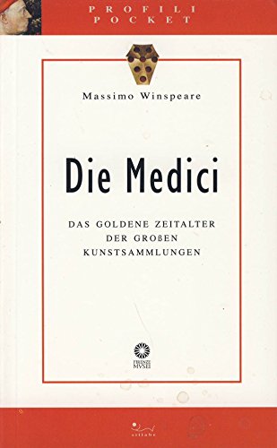 Die Medici: das goldene Zeitalter der GroBen Kunstsammlungen (Profili) von Sillabe