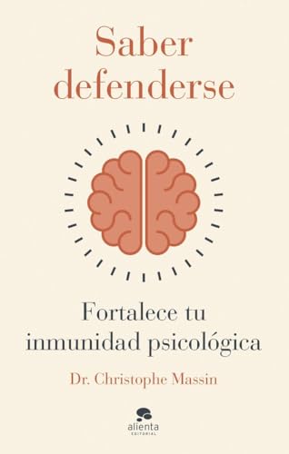 Saber defenderse: Fortalece tu inmunidad psicológica (Alienta) von Alienta Editorial